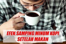 Jangan Jadikan Kebiasaan! Inilah Efek Samping Mengkonsumsi Kopi setelah Makan