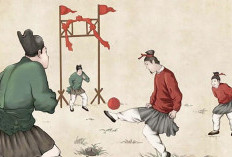 Dari Dinasti Ini,Tsu Chu Dimainkan Untuk Latihan Militer Cikal Bakal  Sepak Bola yang Mendunia 