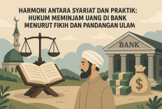 Harmoni antara Syariat dan Praktik: Hukum Meminjam Uang di Bank Menurut Fikih dan Pandangan Ulama