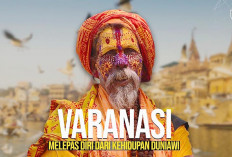 Varanasi: Pusat Pelepasan Diri dari Kehidupan Duniawi