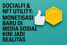 “SocialFi & NFT Utility: Monetisasi Baru di Media Sosial Kini Jadi Realitas”