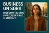 Business on Sora: Bisnis Digital Baru dari Konten Video AI Generatif